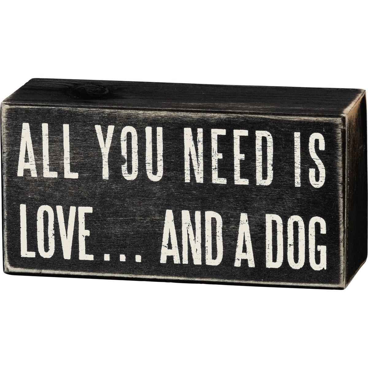 All You Need Is Love And A Dog Sign