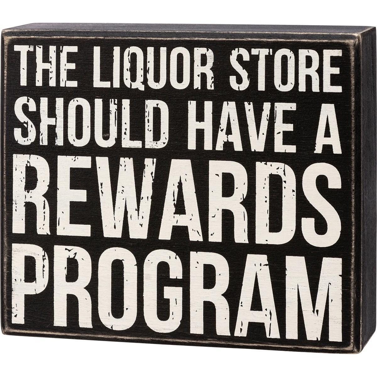 The Liquor Store Should Have A Rewards Program Box Sign
