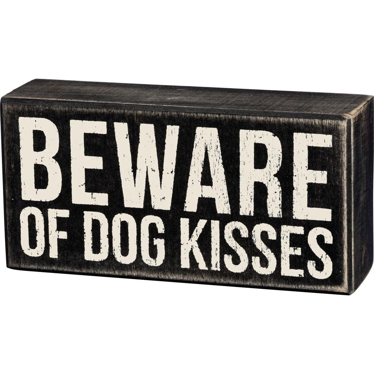 Beware Of Dog Kisses Sign
