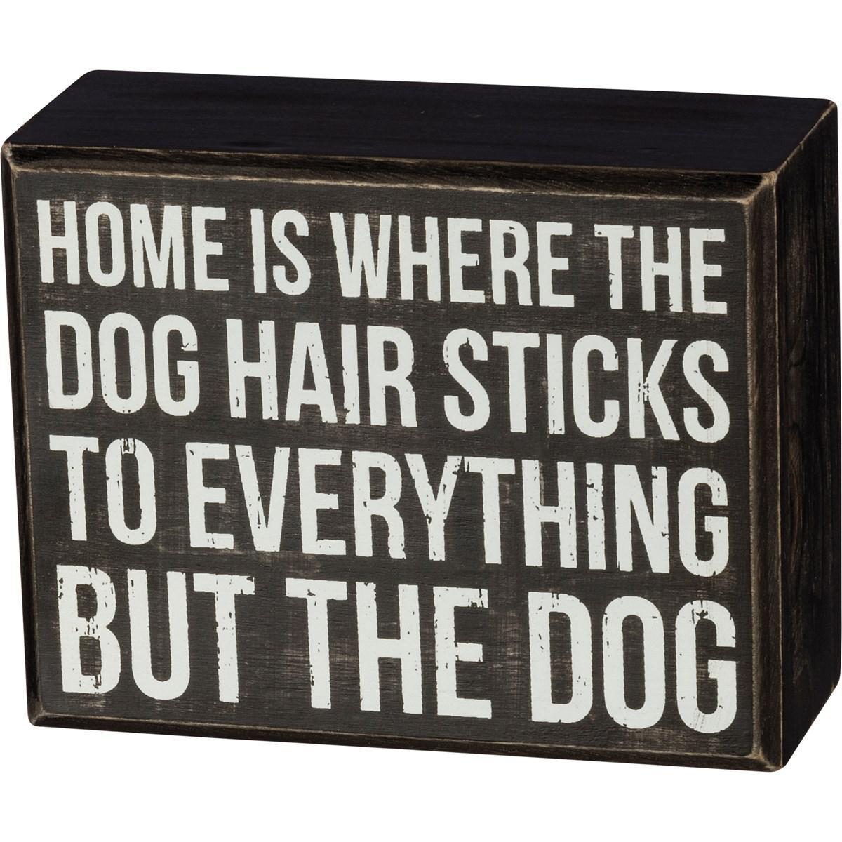 Home Is Where The Dog Hair Sticks To Everything