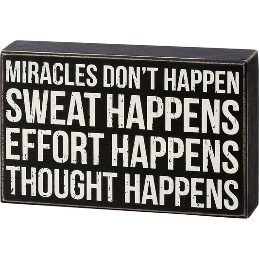 Miracles Don't Happen Sweat Happens Effort Happens Thought Happens