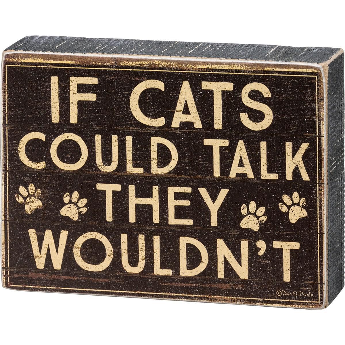 If Cats Could Talk They Wouldn't Sign