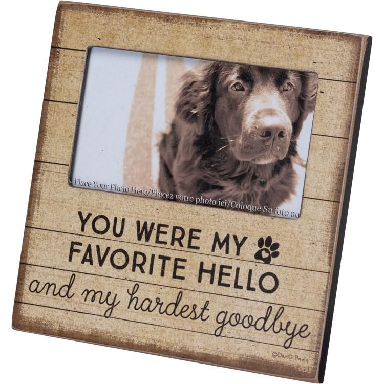 You Were My Favorite Hello And My Hardest Goodbye Picture Frame