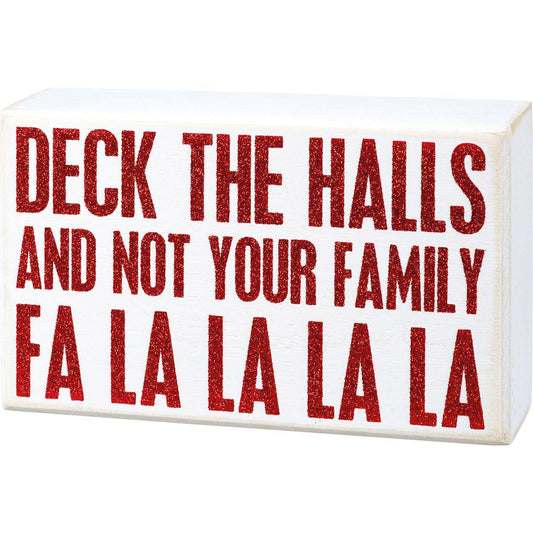 Deck The Halls And Not Your Family Fa La La La La Sign