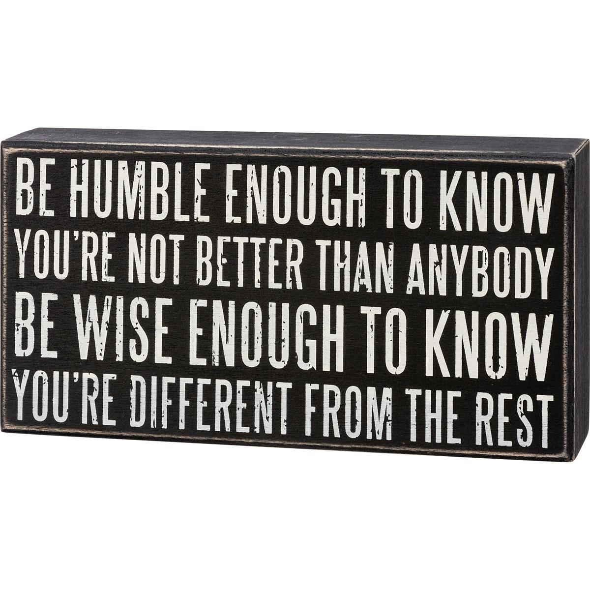 Be Humble Enough To Know Sign