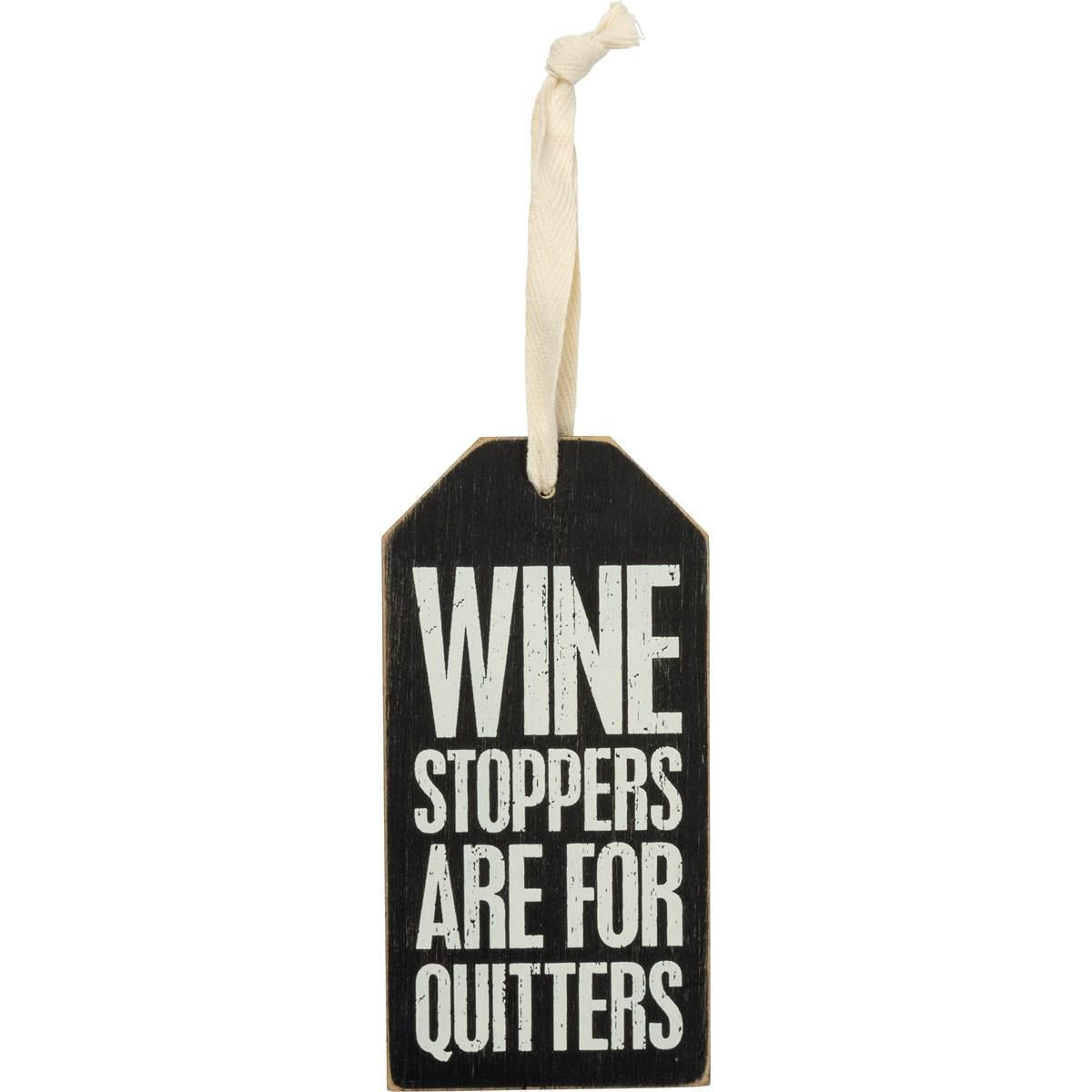 Wine Stoppers Are For Quitters Bottle Tag