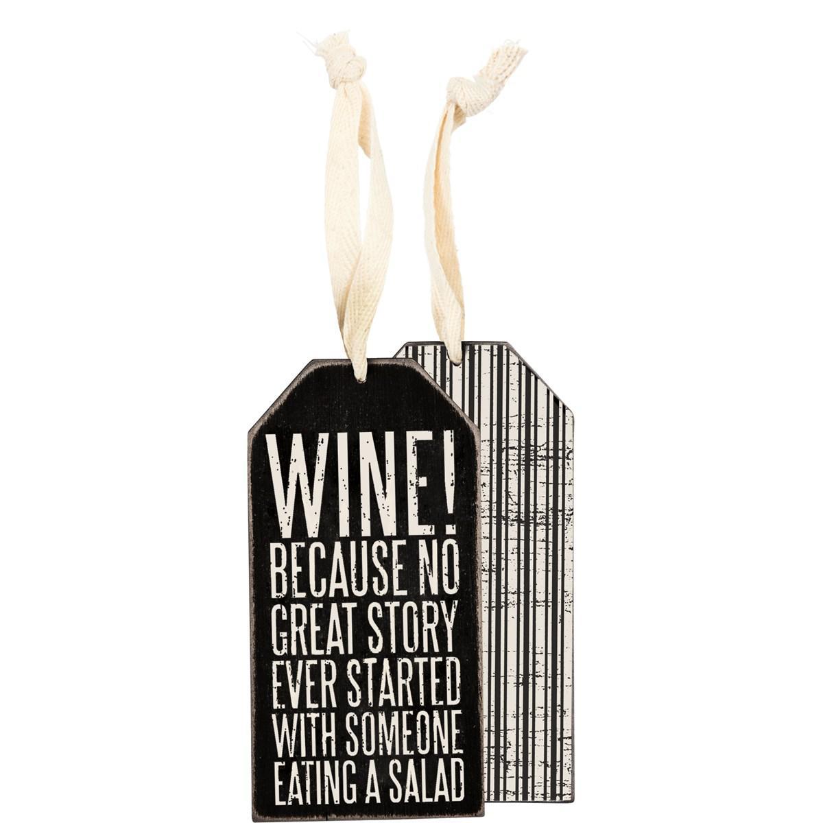 Wine! Because No Great Story Ever Started With Someone Eating A Salad Bottle Tag