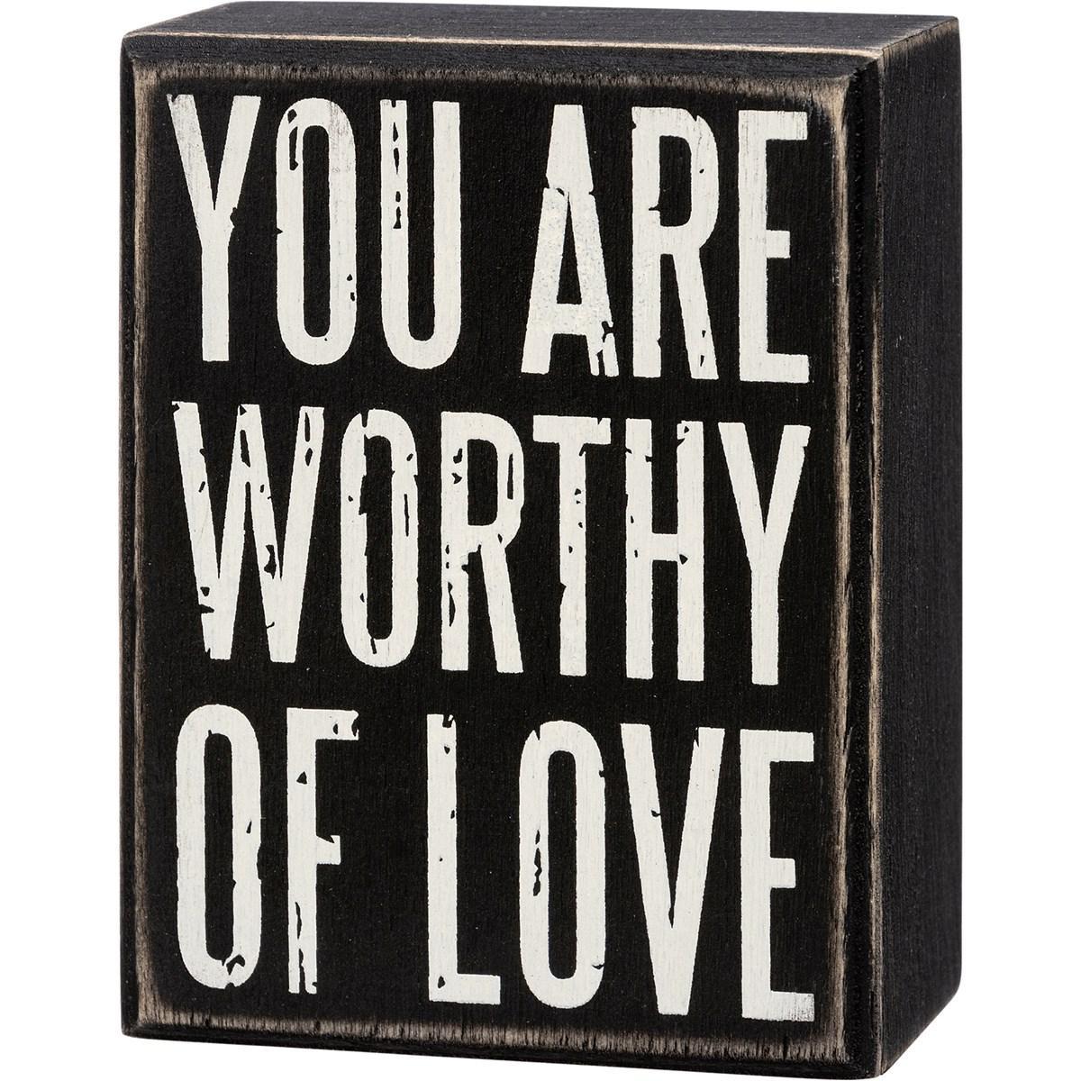 You Are Worthy Of Love Sign