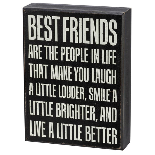 Best Friends Are The People In Life That Make You Laugh Sign