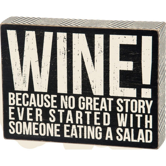 Wine! Because No Great Story Ever Started With Alcohol Sign