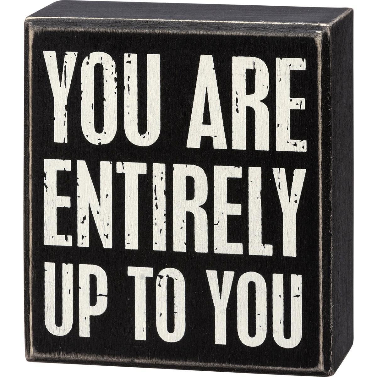 You Are Entirely Up To You