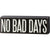 No Bad Days Box Sign