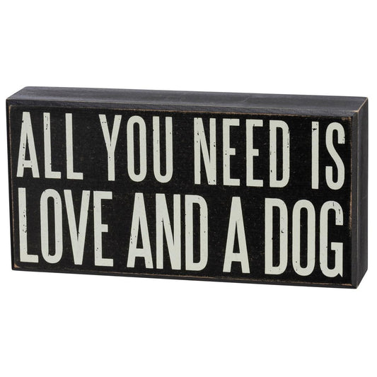 All You Need Is Love And A Dog Sign