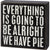 Everything Is Going To Be Okay We Have Pie