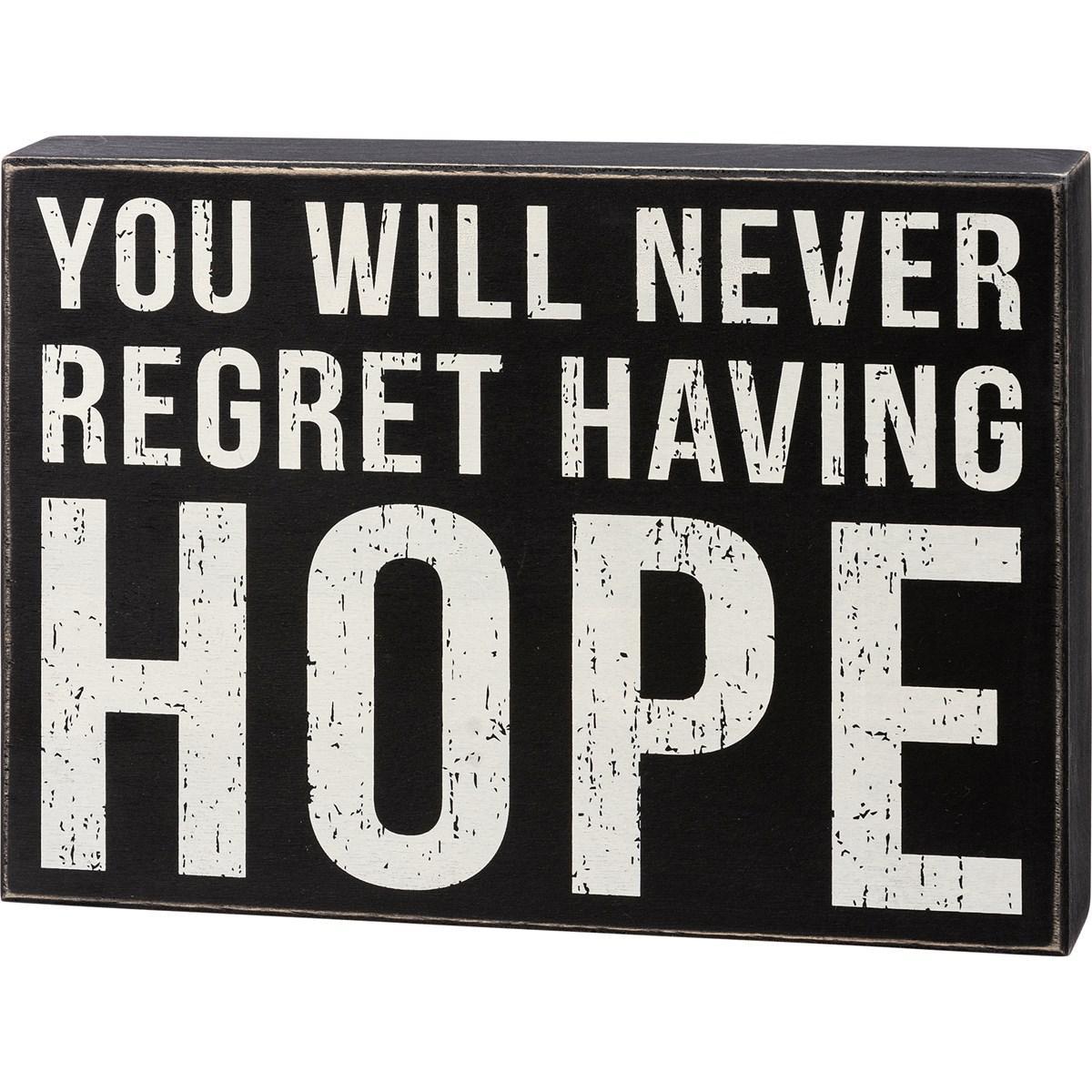 You Will Never Regret Having Hope Sign