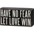 Have No Fear Let Love Win Sign