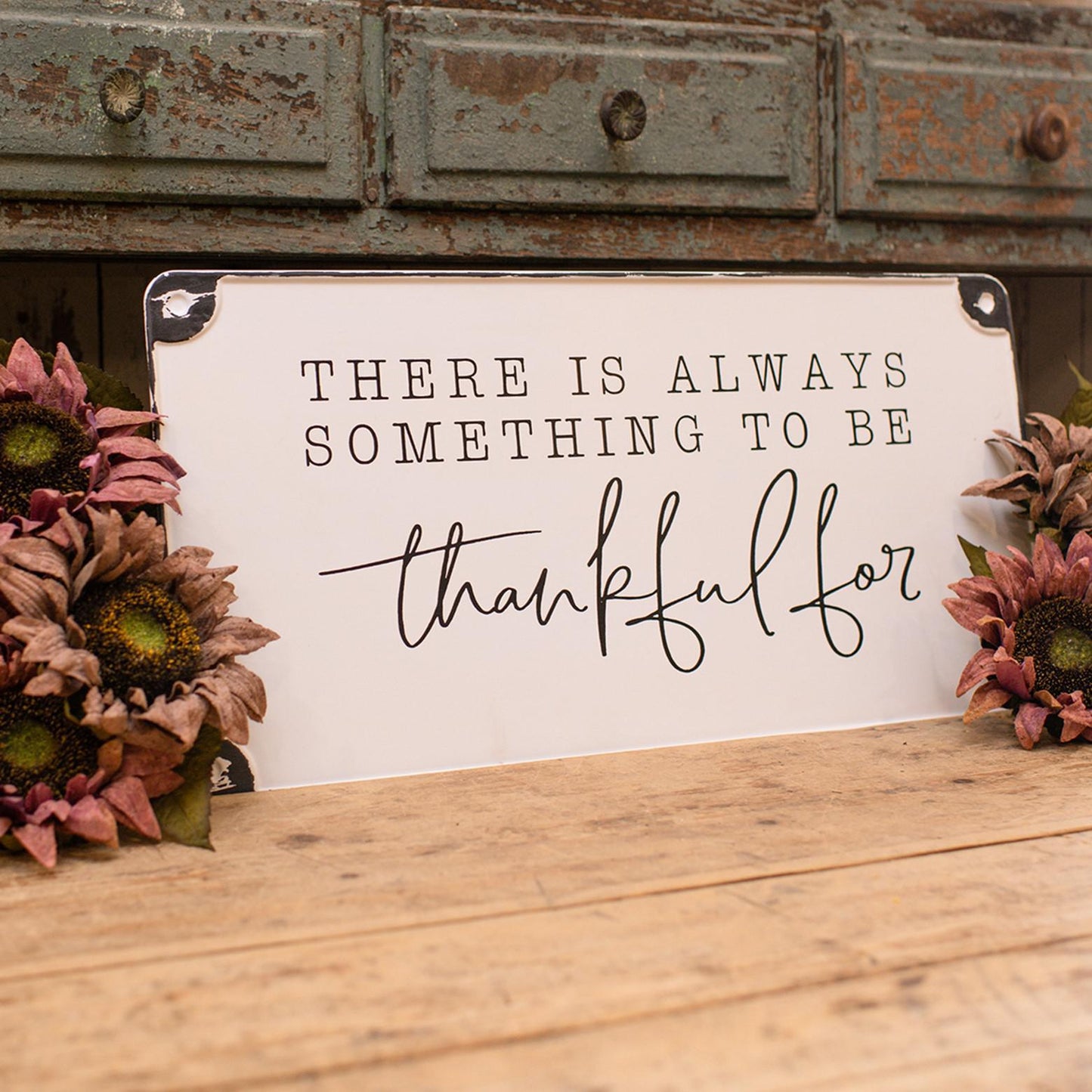 There Is Always Something To Be Thankful For Sign