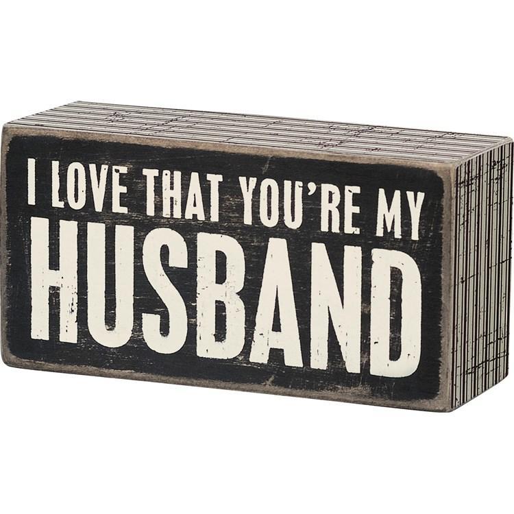 I Love That You're My Husband Sign